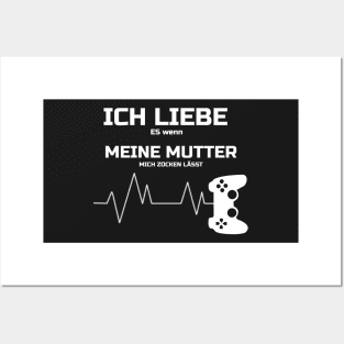 ich liebe es wenn meine mutter mich zocken lÄsst t shirt Posters and Art